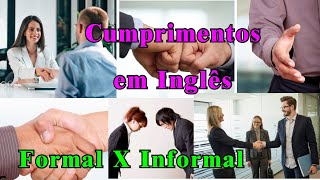 Cumprimentos em Inglês Formal X Informal TeacherNilsonBrito [upl. by Yam539]