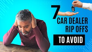 7 Car Dealership RIP OFFS you should NEVER Pay for  Watch before you buy the Car [upl. by Stacie482]