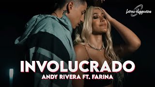 ANDY RIVERA  INVOLUCRADO FT FARINA  Letra  Lyric [upl. by Morita957]