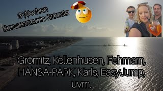 3 Wochen Sonne amp Wellen Tour  Grömitz Kellenhusen Fehmarn HANSAPARK Karls EasyJump uvm [upl. by Nosna283]