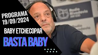 Baby Etchecopar Basta Baby Programa19092024 [upl. by Charry]