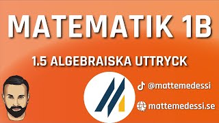 15 Algebraiska uttryck Ma1b 20242025 [upl. by Leanne]