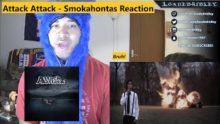 33 Year Old American Reacts to Attack Attack  Smokahontas Reaction [upl. by Morrell]