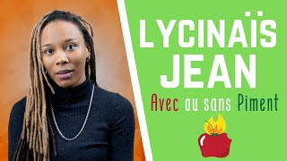 Lycinaïs Jean  Avec ou Sans Piment [upl. by Noiemad]