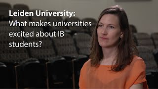 Leiden University What makes universities excited about IB students [upl. by Yolanda]