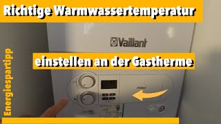 „Richtige Warmwassertemperatur einstellen an der Gastherme“ Energiespartipp 12 [upl. by Ayam580]