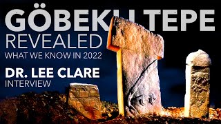 GÖBEKLI TEPE REVEALED What we know in 2022  Dr Lee Clare [upl. by Georgy]