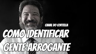 Como Identificar Gente Arrogante  Mario Sergio Cortella [upl. by Atsahs]