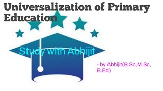 Universalization of Primary EducationContemporary India amp EducationBed notes [upl. by Shulock]