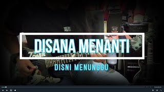 DISANA MENANTI DISINI GUITAR KAROK [upl. by Nylasor59]