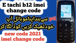 E tachi B12 imei change code  all e tachi IMEI repair code  B12 free PTA solution [upl. by Attikram809]