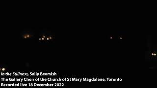 Sally Beamish quotIn the Stillnessquot Live Gallery Choir of St Mary Magdalene Toronto [upl. by Leirza]