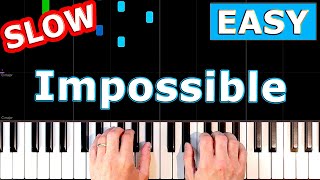 James Arthur  Impossible  SLOW EASY Piano Tutorial [upl. by Zondra651]