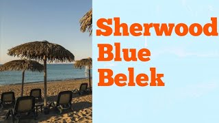 Sherwood Blue Belek 5 Belek Turkey 🇹🇷 [upl. by Meredi]