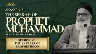 The Seerah of Prophet Muhammad ﷺ  Session 2 The 13 Years of Prophethood  Dr Abdus Samie [upl. by Erving807]