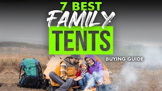 BEST FAMILY TENTS 7 Family Tents 2023 Buying Guide [upl. by Anillehs808]