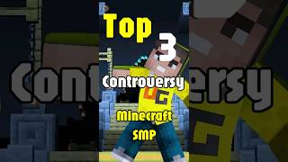 Minecraft But Top 3 🔥 Most Controversy Minecraft SMP minecraft youtubeshorts [upl. by Buroker332]