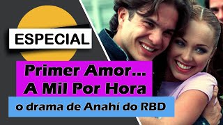 Especial Primeiro Amor A Mil Por Hora  a novela da Anahí do rbd [upl. by Yanaton]