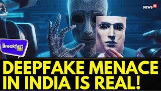 Deepfake Menace In India Is Real How Do We Protect Ourselves From One Find On The Breakfast Club [upl. by Croydon]