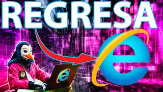 Internet Explorer 2024 ¡El Regreso Original [upl. by Pahl]