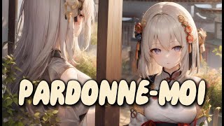 Nightcore  Pardonne moi Lyrics [upl. by Notla]