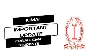 ICMAI IMPORTANT UPDATE FOR ALL CMA STUDENTS FOR JUNE 2024 EXAM [upl. by Votaw385]