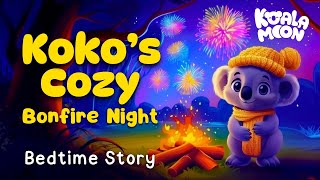 Koko’s Cozy Bonfire Night 🐨✨ English Bedtime Story to Help Kids Sleep [upl. by Anitnatsnoc]