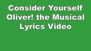 Consider Yourself  Oliver the Musical  Lyrics Video [upl. by Navad]