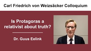 Dr Guus Eelink Oxford Is Protagoras a relativist about truth [upl. by Orabelle775]