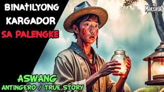 KARGADOR SA PALENGKE l Kwentong Aswang l True Horror Story [upl. by Sel145]