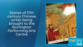 Stories of 17th century Chinese writer being brought to the Burlington Performing Arts Centre [upl. by Atnom198]