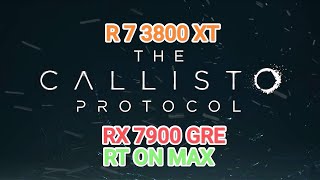 The Callisto Protocol v112 vs RX 7900 GRER 7 3800 XT [upl. by Dall]