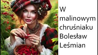 W malinowym chruśniaku — Bolesław Leśmian [upl. by Cindee]