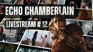 Echo Chamberlain Livestream 12 [upl. by Ahsikahs819]