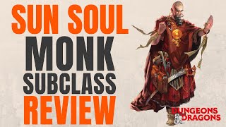 Sun Soul Monk  DampD 5e Subclass Series [upl. by Anallise434]