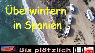 Überwintern in Spanien mit dem Wohnmobil  Freistehen  Stellplatz an der Küste von Mazarron 2024 [upl. by Tingey]