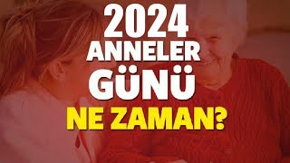 Anneler Günü Ne Zaman 2024  Anneler Günü Tarihi [upl. by Tcideneb]