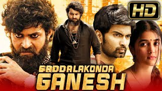 Gaddalakonda Ganesh HD  Varun Tej Superhit Hindi Dubbed Movie l Pooja Hegde Atharvaa Mirnalini [upl. by Melvin831]