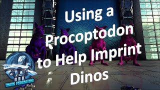 Using a Procoptodon to Help Imprint Dinos  Ark Official PvE [upl. by Stu]