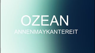 Annenmaykantereit  Ozean English lyrics [upl. by Odnomar]