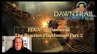 FFXIV 70 Dawntrail Playthrough Live Reaction Part 2 [upl. by Dugan334]