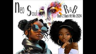 Neo Soul RampB Back 2 back Hit Mix 2024 [upl. by Iago]