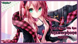 Banx amp Ranx Ella EyreAnswerphone Nightcore [upl. by Anastice832]