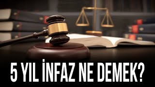 5 Yıl İnfaz Ne Demek [upl. by Htebazile]