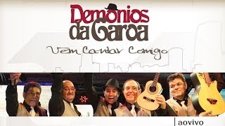 Demônios da Garoa  Vem cantar comigo DVD Oficial [upl. by Gaye]