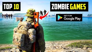 Top 10 Openworld Zombie Games For Android In 2024  Realistic Graphics Multiplayer [upl. by Harrod]