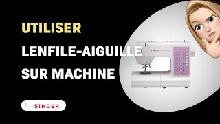 Comment utiliser lenfileaiguille sur Singer Confidence 7463 [upl. by Moyra]