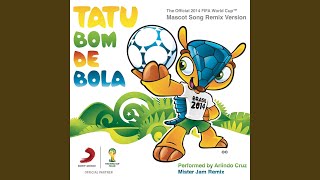 Tatu Bom de Bola The Official 2014 FIFA World Cup Mascot Song DJ Memê Remix Mister Jam Remix [upl. by Benn298]