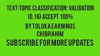 TextTopic Classification Validation 016 ExamAccepted By Toloka Earnings [upl. by Dibrin]