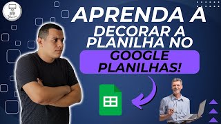 COMO DEIXAR UMA PLANILHA MAIS AGRADÃVEL AOS OLHOS NO GOOGLE PLANILHAS NO SEU COMPUTADOR [upl. by Iong]